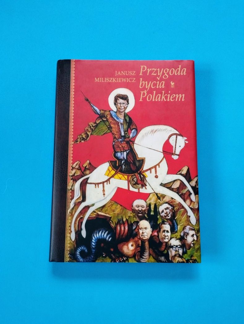 Przygoda bycia Polakiem - Janusz Miliszkiewicz