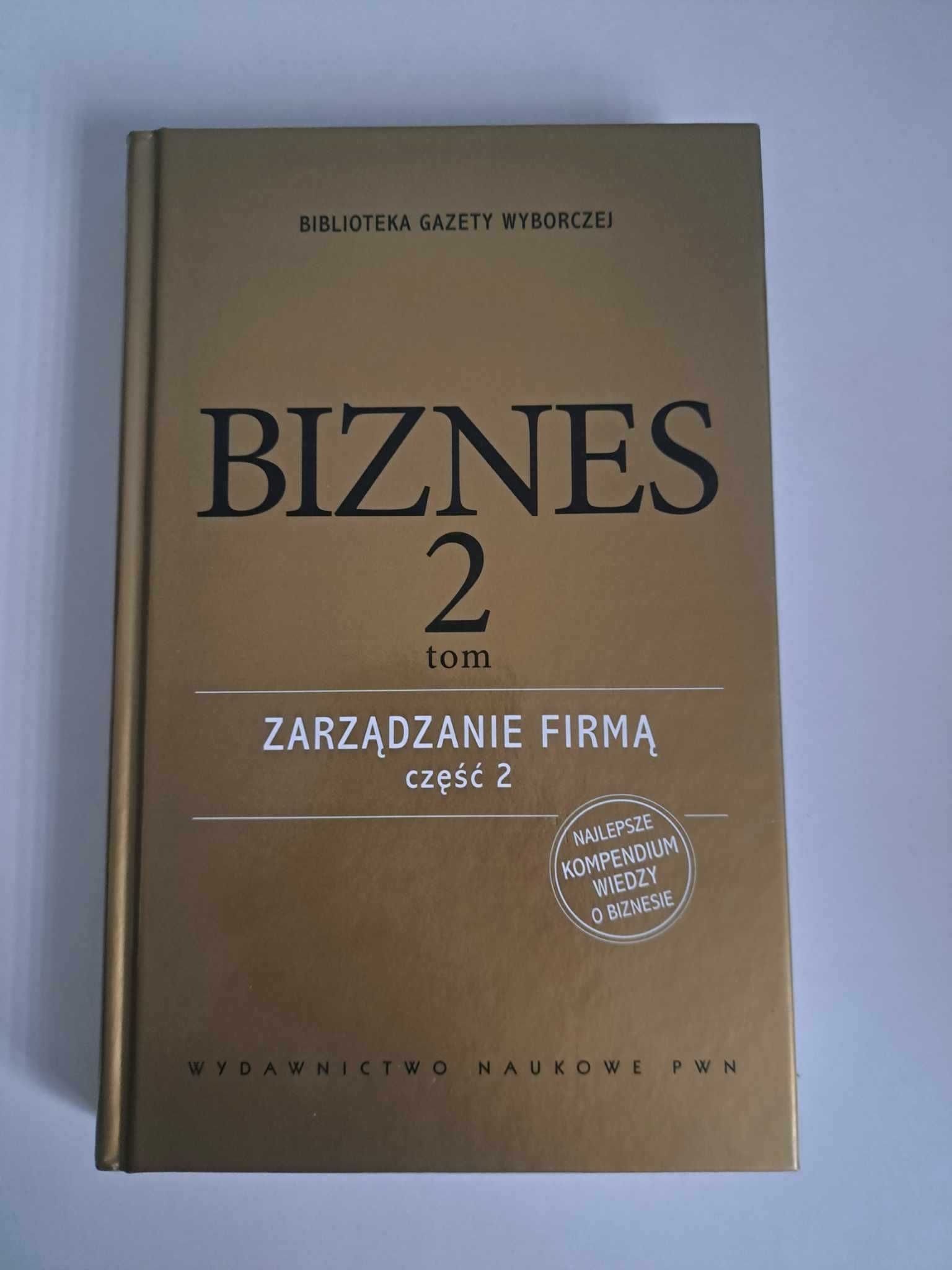 Biznes tom 2, Zarządzanie firmą cz. 2 Praca zbiorowa Biznes, finanse