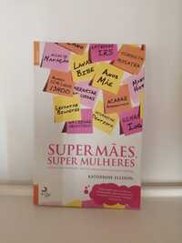Livro Super Mães,  Super Mulheres, Katherine Ellison