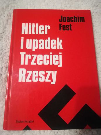 Hitler i Upadek Trzeciej Rzeszy - Joachim Fest