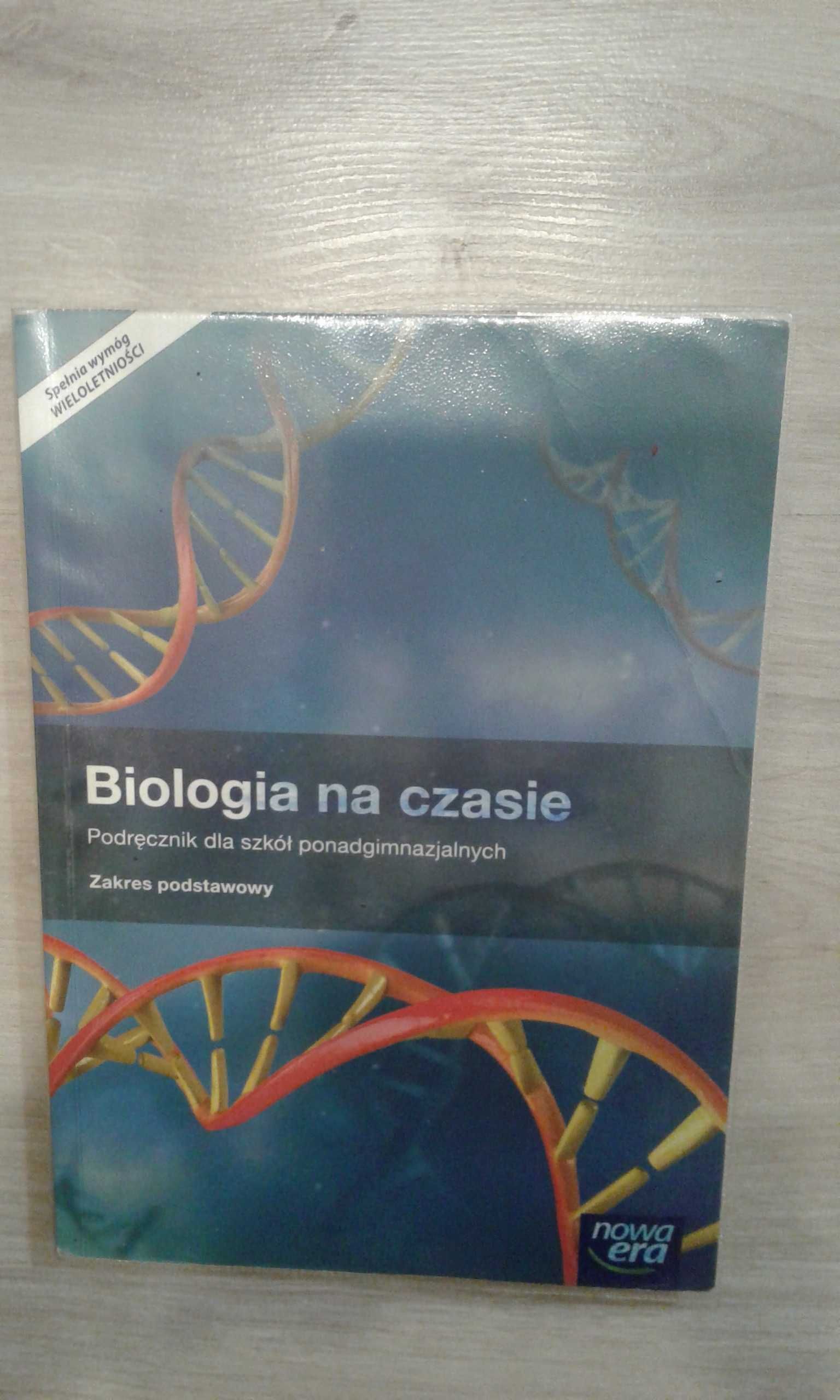 Biologia na czasie zakres podstawowy podręcznik  dla szkół ponadgimn