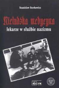 Nieludzka Medycyna. Lekarze W Służbie Nazizmu