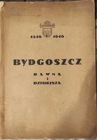 Bydgoszcz dawna i dzisiejsza 1346- 1946