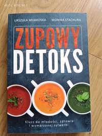 Zupowy Detoks - Urszula Mijakowska Monika Stachura