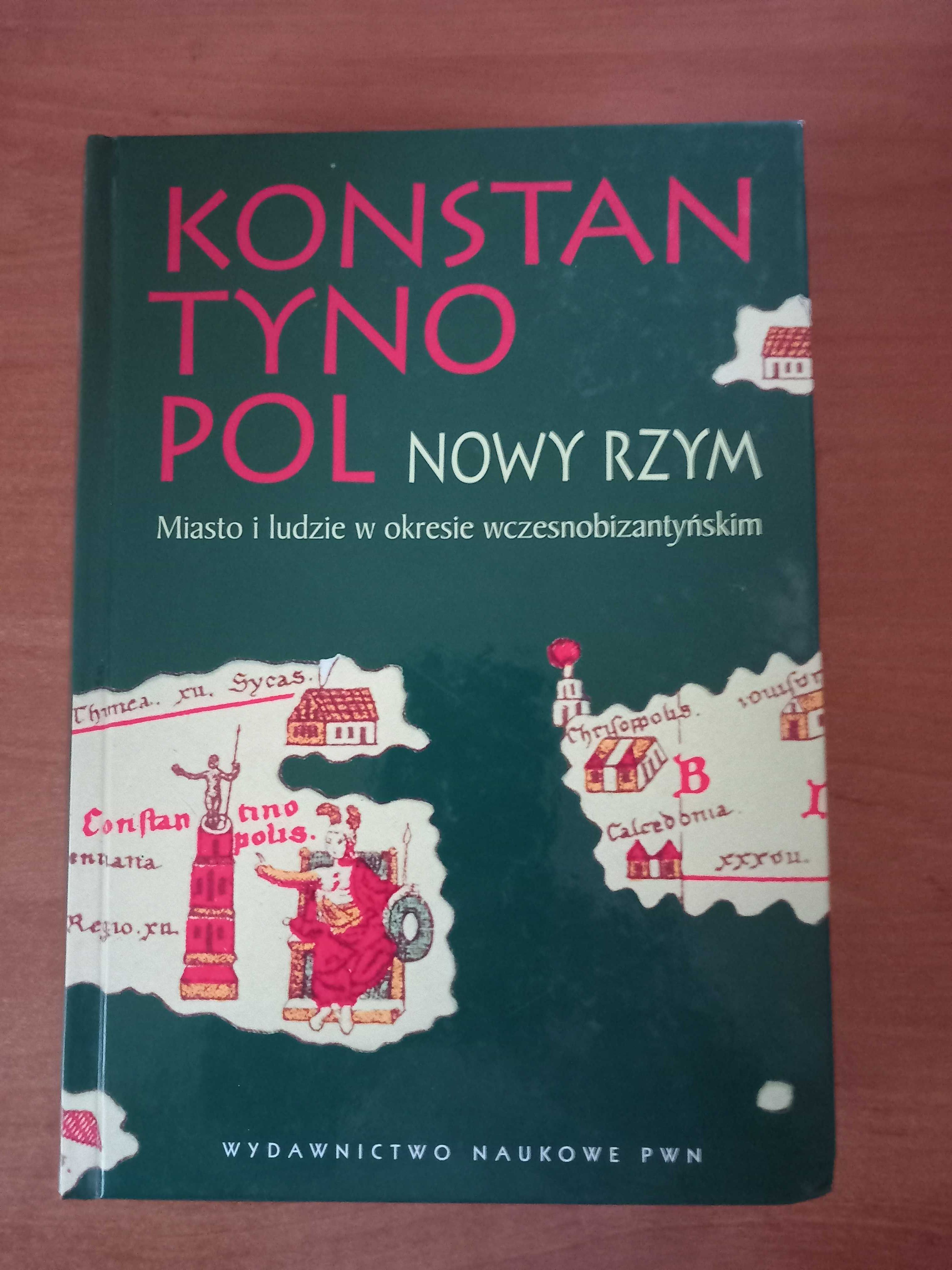 Konstantynopol Nowy Rzym książka