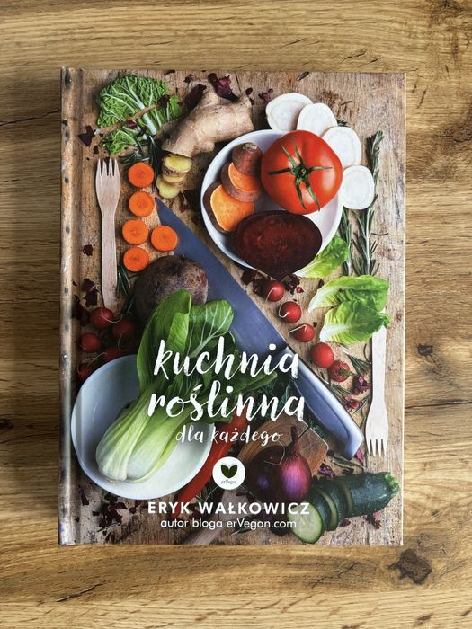 Eryk Wałkowicz „Kuchnia roślinna dla każdego”