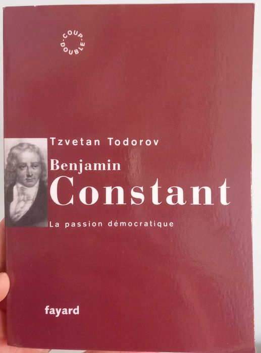 Benjamin Constant. La passion démocratique