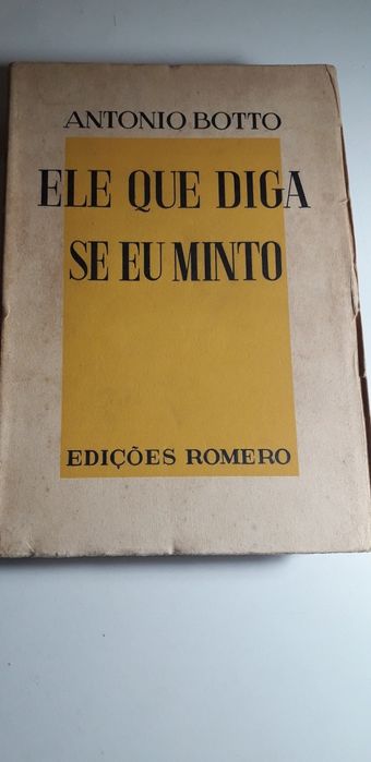 Ele que Diga se eu Minto - António Botto (1ª edição)