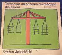 Terenowe urządzenia rekreacyjne dla dzieci - Stefan Jarosiński