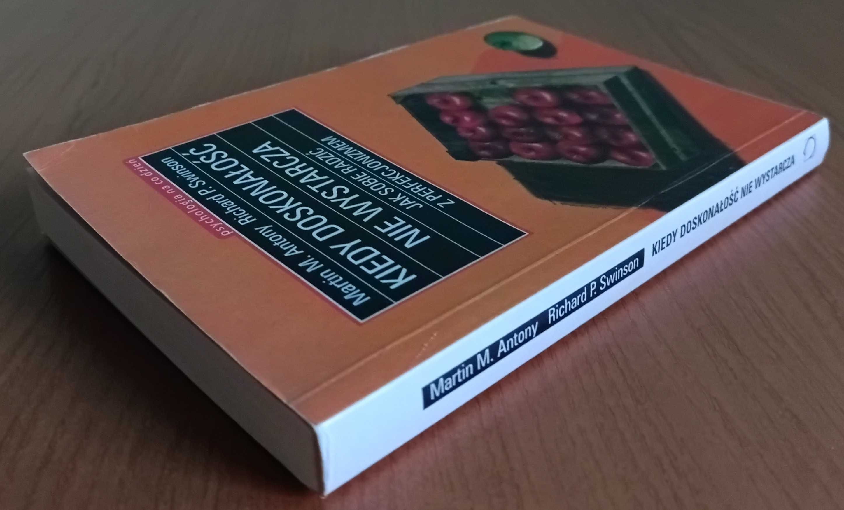 Martin M. Antony, Richard P. Swinson "Kiedy doskonałość nie wystarcza"