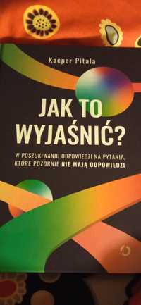 Jak to wyjaśnić Kacper Pitala