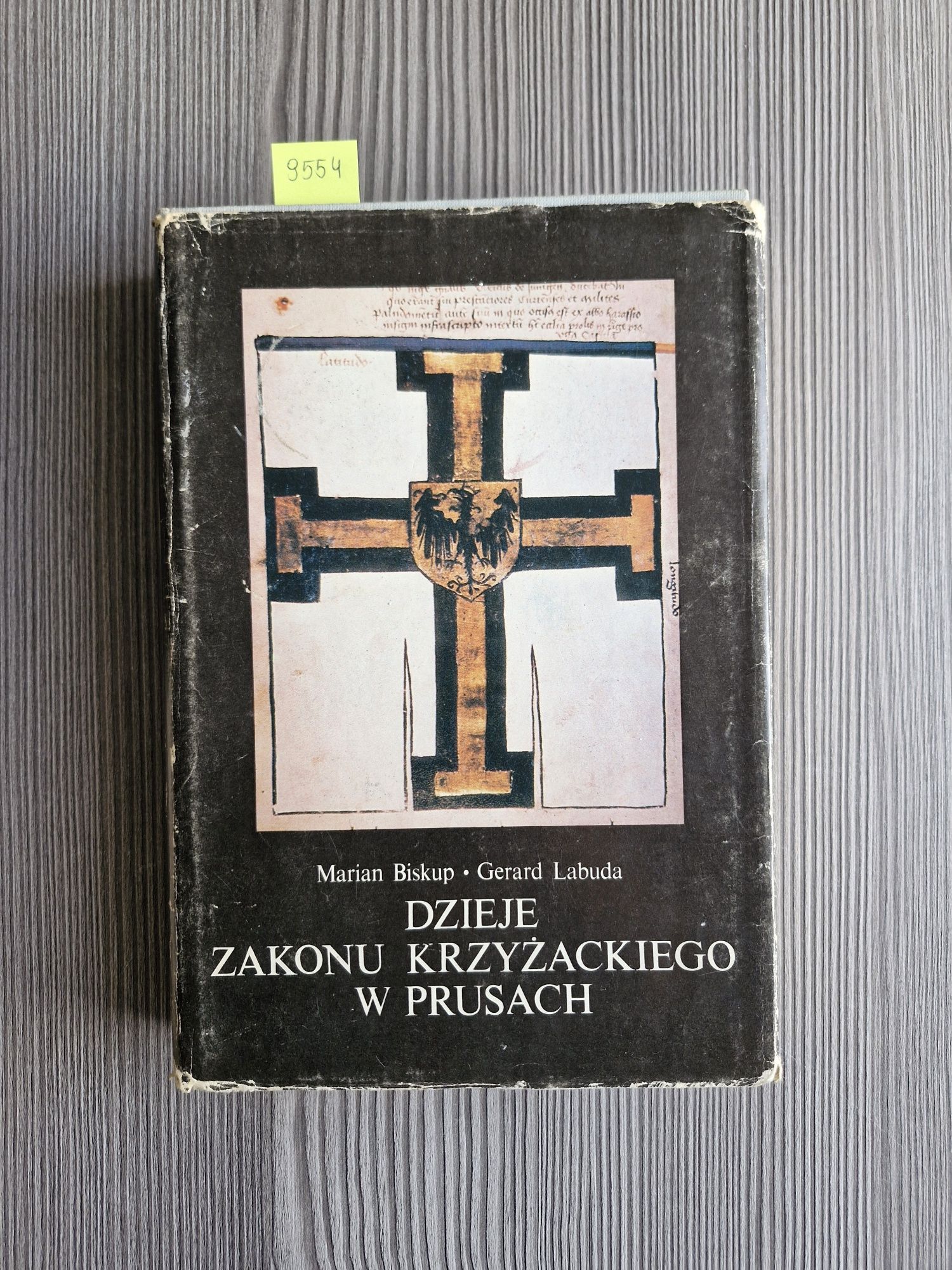 9554. "Dzieje Zakonu Krzyżackiego w Prusach" M.Biskup