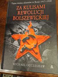 Za kulisami rewolucji bolszewickiej Michael Occleshaw (stan idealny)