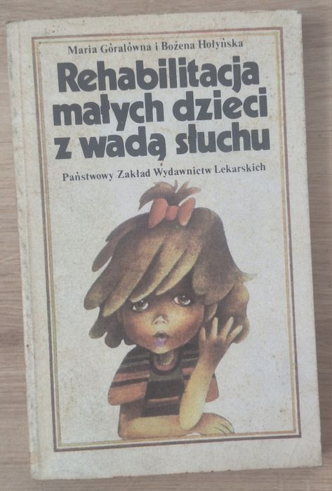 Rehabilitacja małych dzieci z wadą słuchu Maria Góralówna