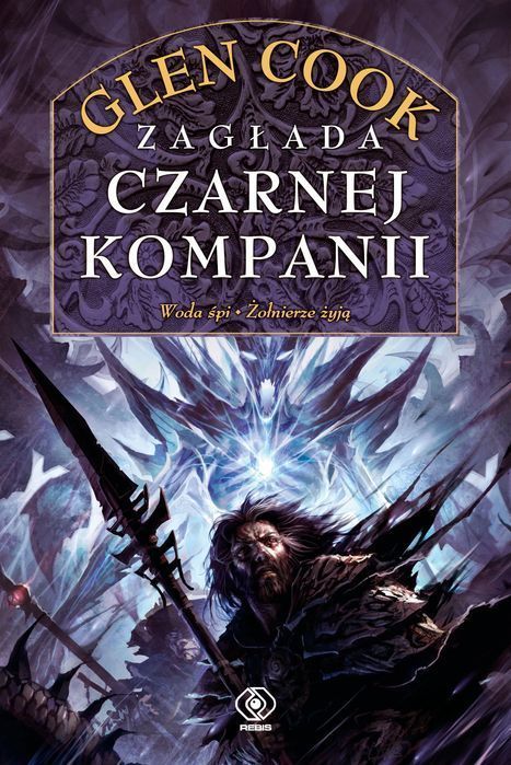 Czarna Kompania. Zagłada Czarnej Kompanii Glen Cook