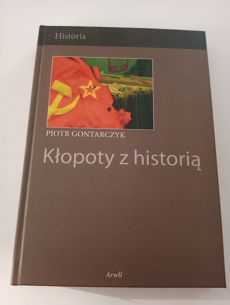 Kłopoty z historią - Piotr Gontarczyk