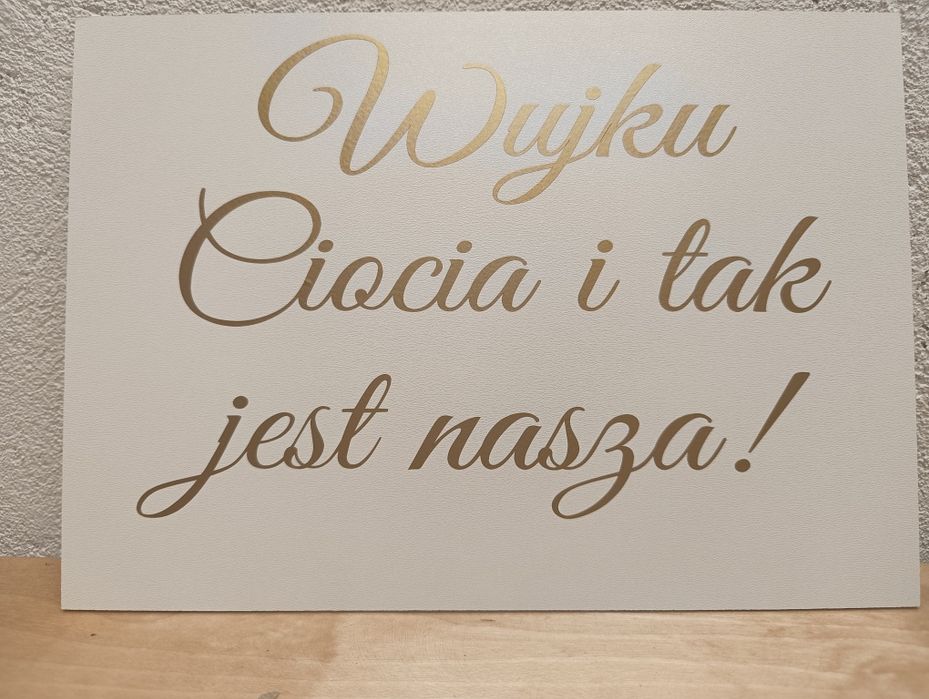 Tabliczka wujku ciocia i tak jest nasza
