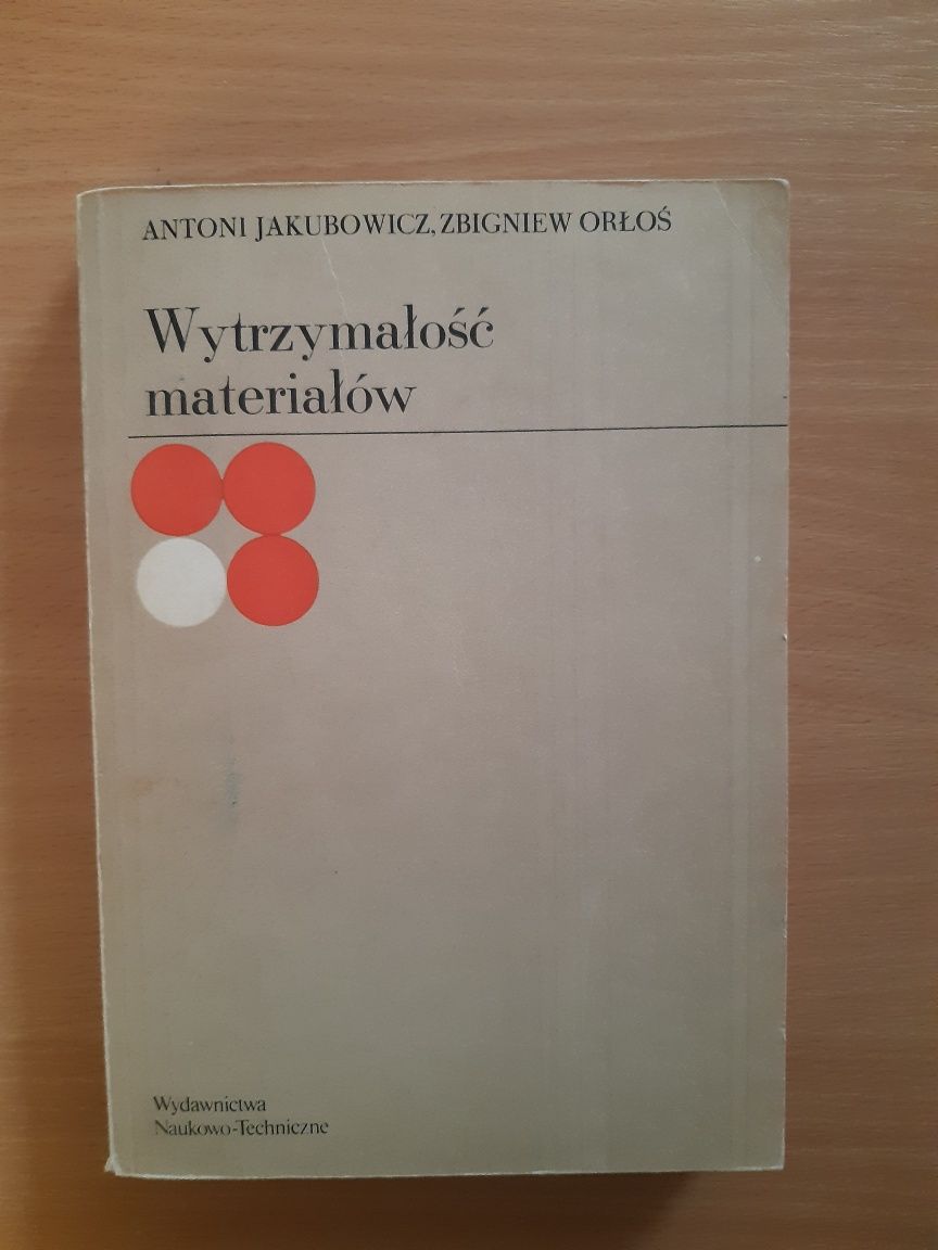 Wytrzymałość materiałów - podręcznik A. Jakubiwicz, Z. Orłoś