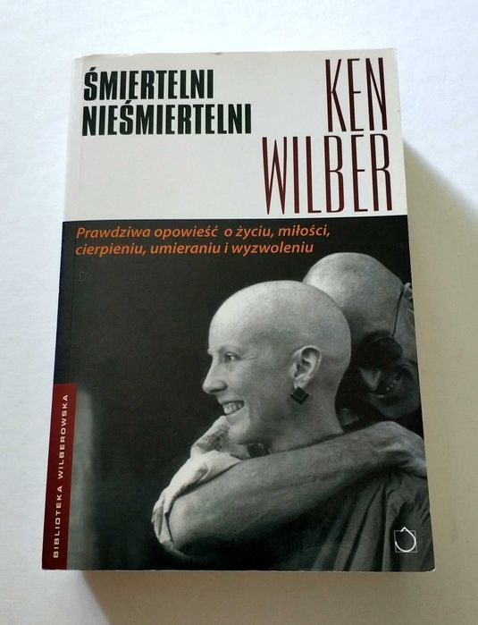 ŚMIERTELNI NIEŚMIERTELNI, Ken Wilber, nowa książka, Unikat!