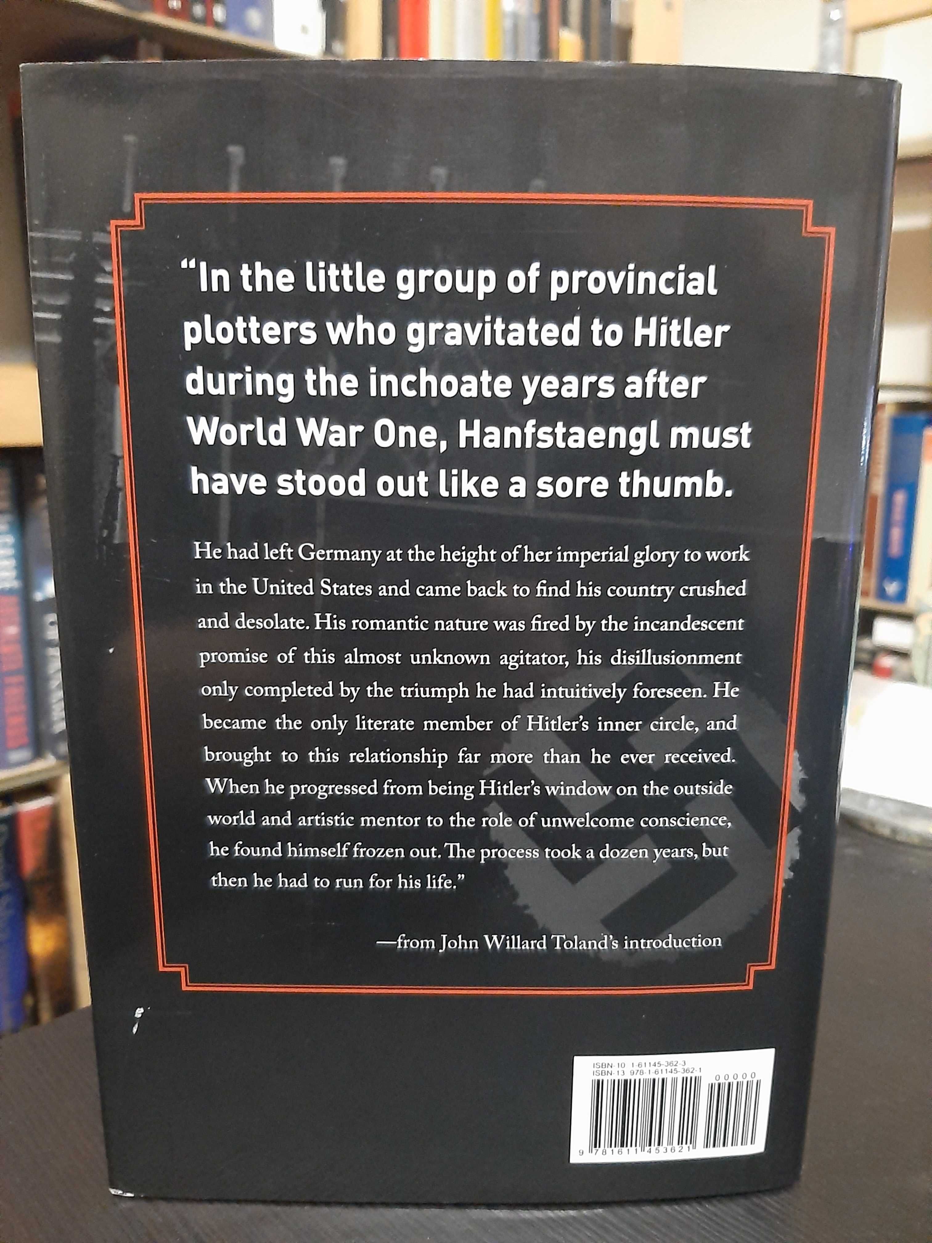 Ernst Hanfstaengl – Hitler: Memoir of a Nazi Who Turned Against Hitler
