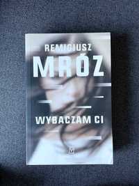 Wybaczam ci Remigiusz mróz