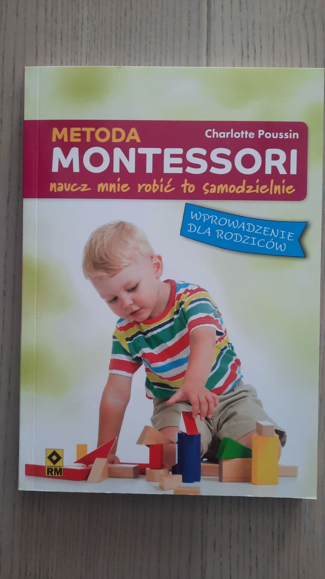 Metoda Montessori - Naucz mnie robic to samodzielnie