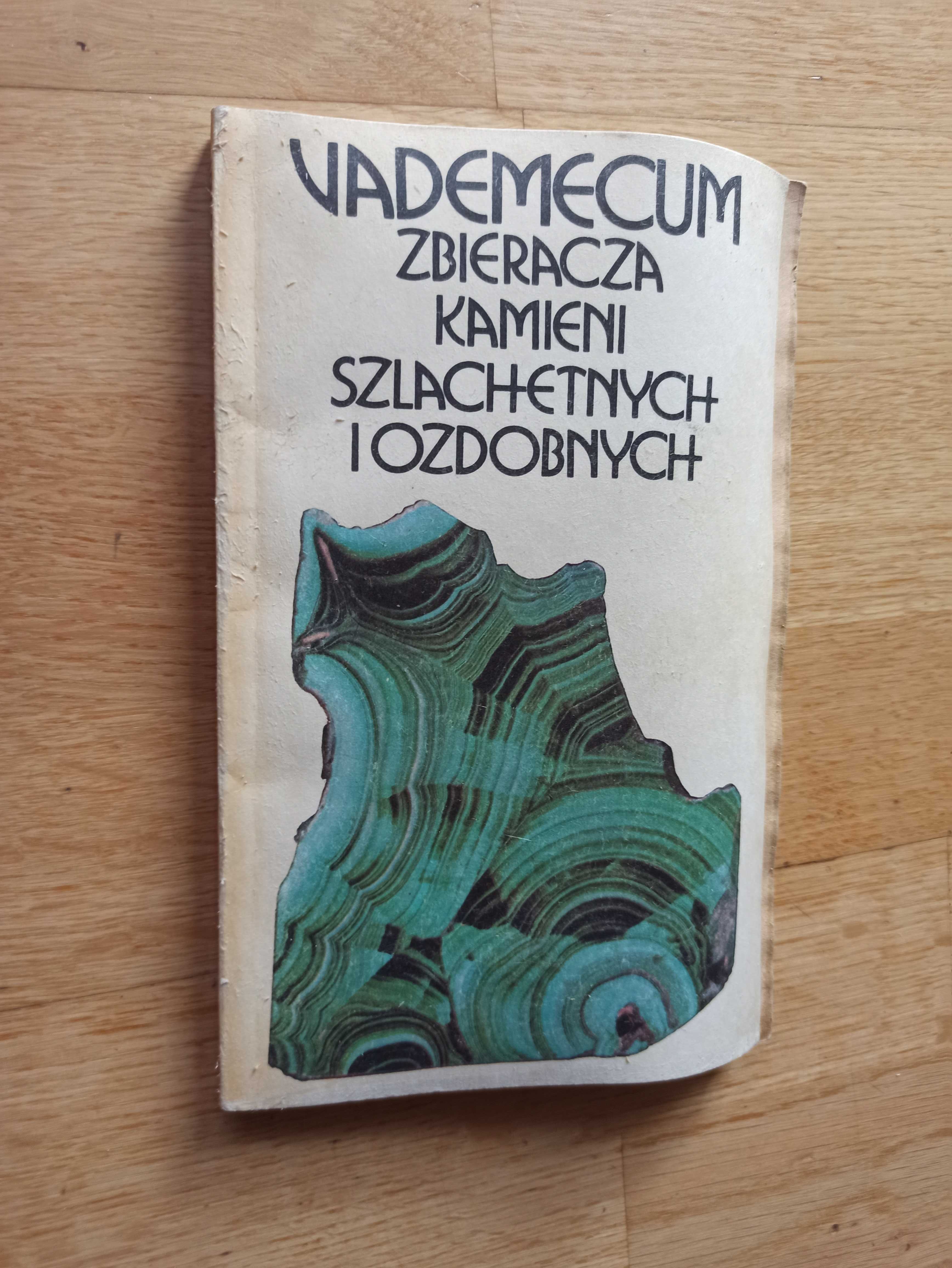 " Vademecum zbieracza kamieni szlachetnych i ozdobnych "