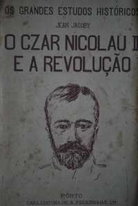 O Czar Nicolau II e A Revolução de Jean Jacoby (1.ª Edição 1933)