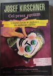 Cel przez egoizm Josef Kirschner Udane życie w miłości do siebie sameg