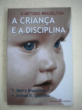 A Criança e a Disciplina
de T. Berry Brazelton