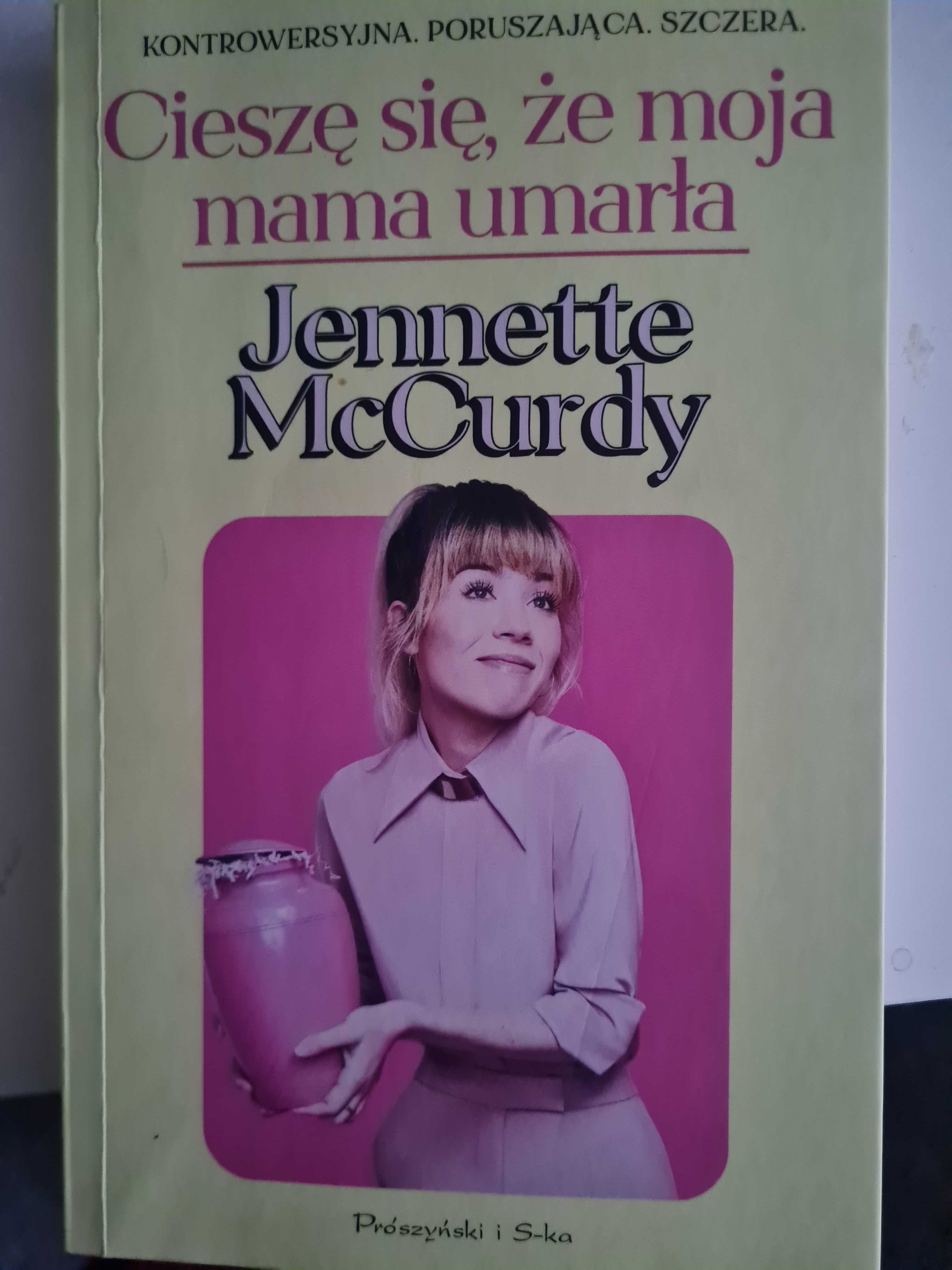 "Cieszę się, że moja mama umarła" J.McCurdy