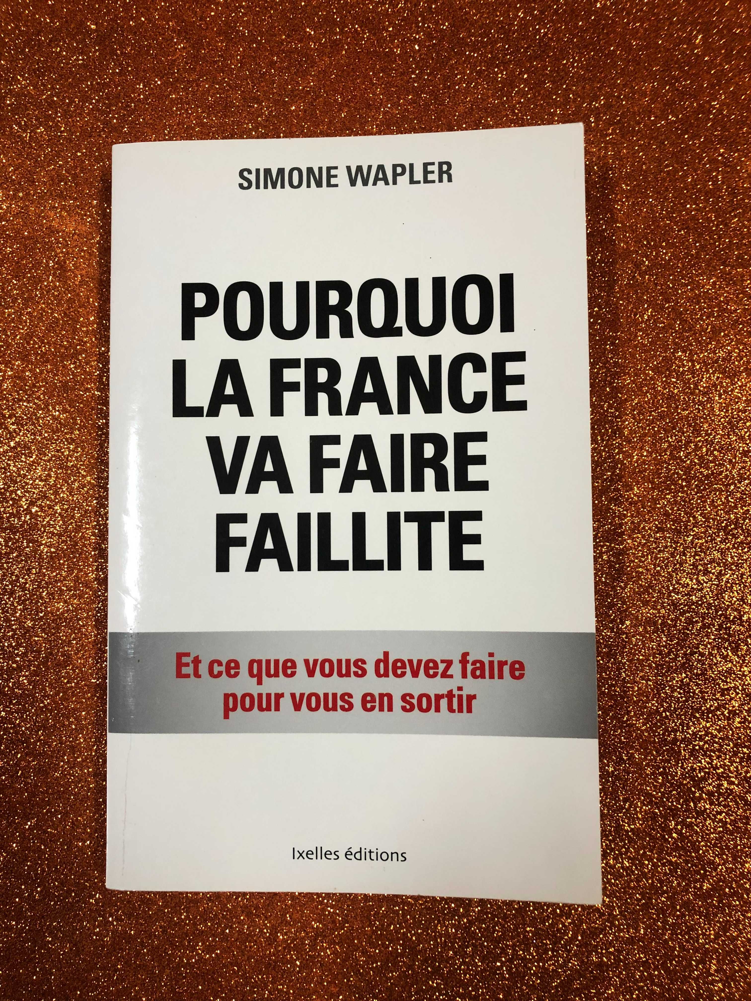 Pourquoi la France va faire faillite – Simone Wapler