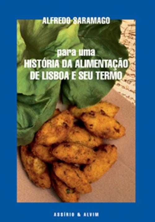 Alfredo Saramago-Para a historia da alimentação de Lisboa e seu termo