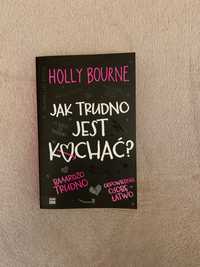 Książka „Jak trudno jest kochać?” Holly Bourne