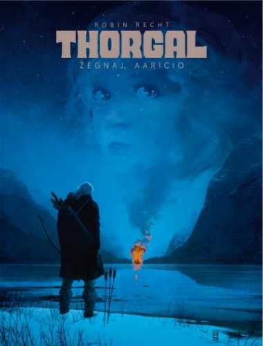 Thorgal. Saga. Żegnaj, Aaricio - Robin Recht, Robin Recht, Wojciech B