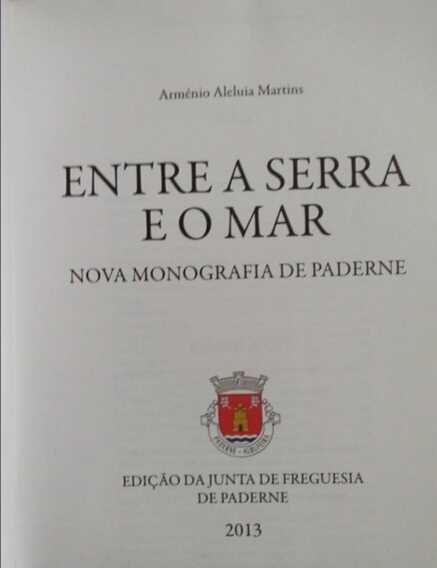 Entre a Serra e o Mar - Nova Monografia de Paderne