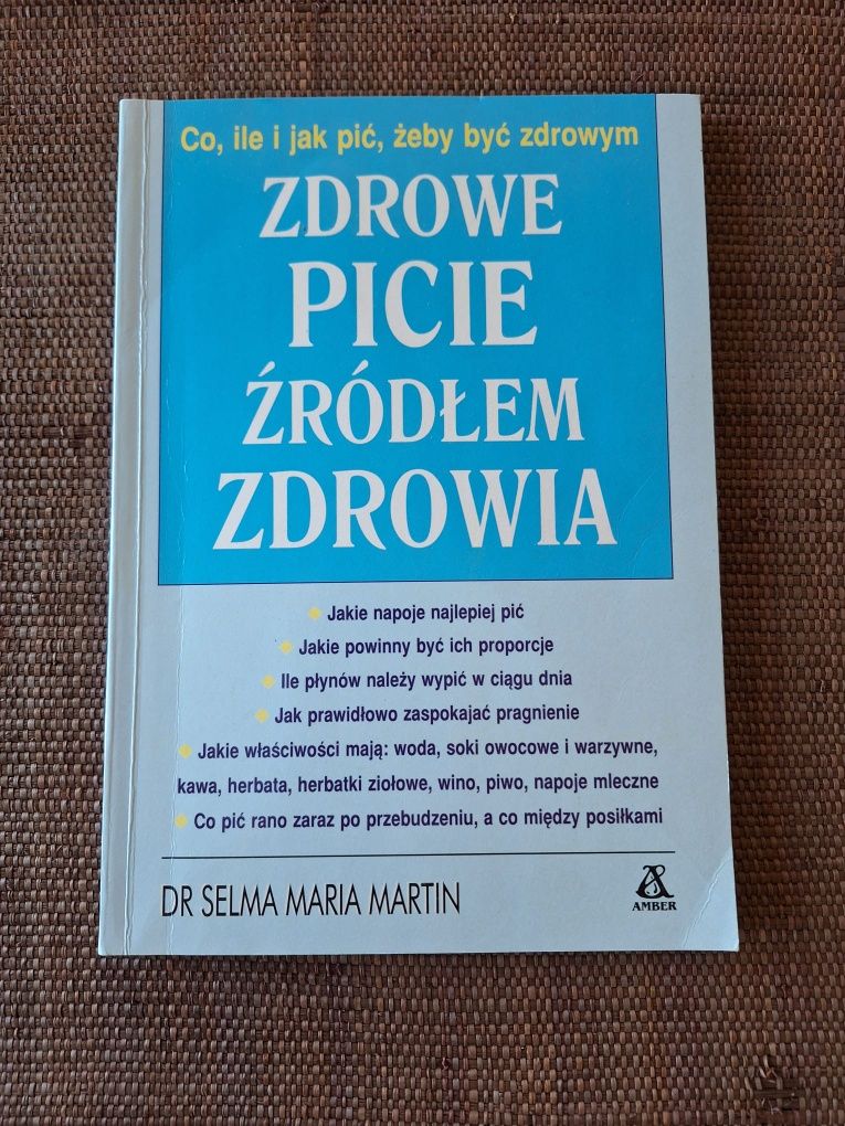 Jak nowa ksiazka Zdrowe picie zrodlem zdrowia Selma Maria Martin