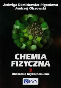Chemia fizyczna. Tom 3. Wydawnictwo Naukowe PWN
