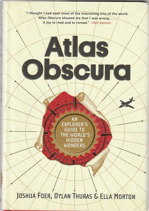 Atlas Obscura-Joshua Foer; Dylan Thuras; Ella Morton-Workman