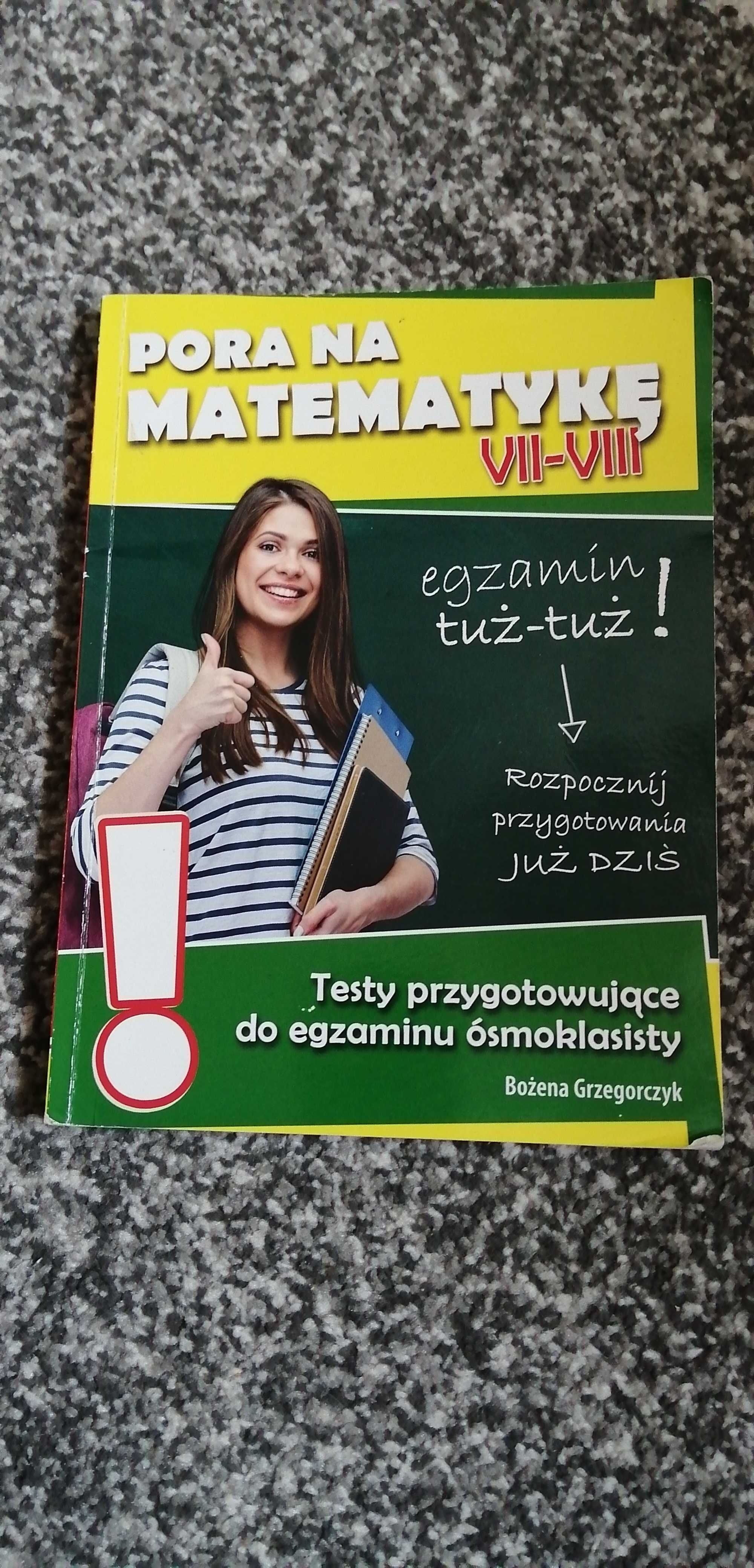 Książka. Pora na matematykę 7,8kl. Testy