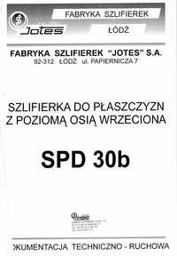 Szlifierka SPD 30 B Dokumentacja Techniczno-Ruchowa