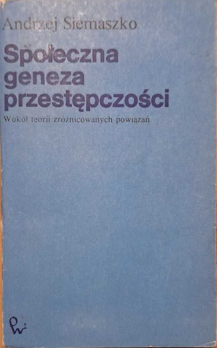 Społeczna geneza przestępczości - A. Siemaszko