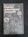 " Tropami powstańczej przesyłki" Jerzy Kasprzak