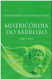 8580
	
Misericórdia do Barreiro, 1900/2012  
de José  Silveira Lopes.