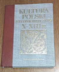 Kultura Polski średniowiecznej X–XIII., pod red. J. Dowiata