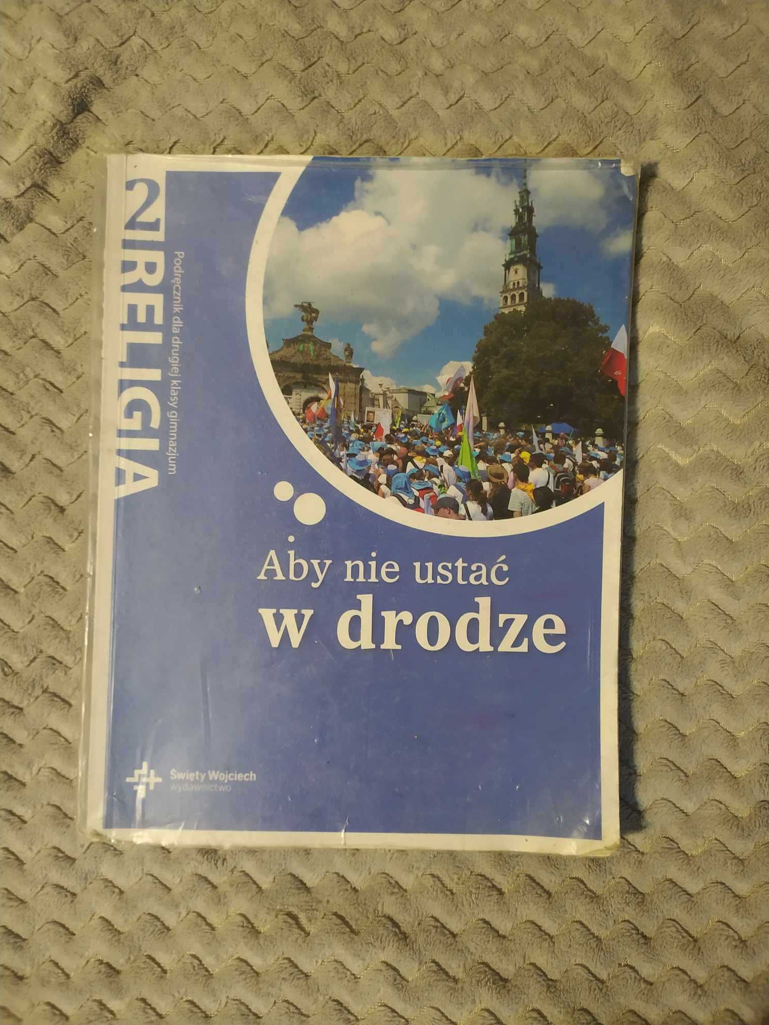 Podręcznik do religii klasa 2 Aby nie ustać w drodzę