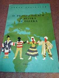 O przyjaciołach z bliska i z daleka Jerzy Feliksiak wyd 1955r