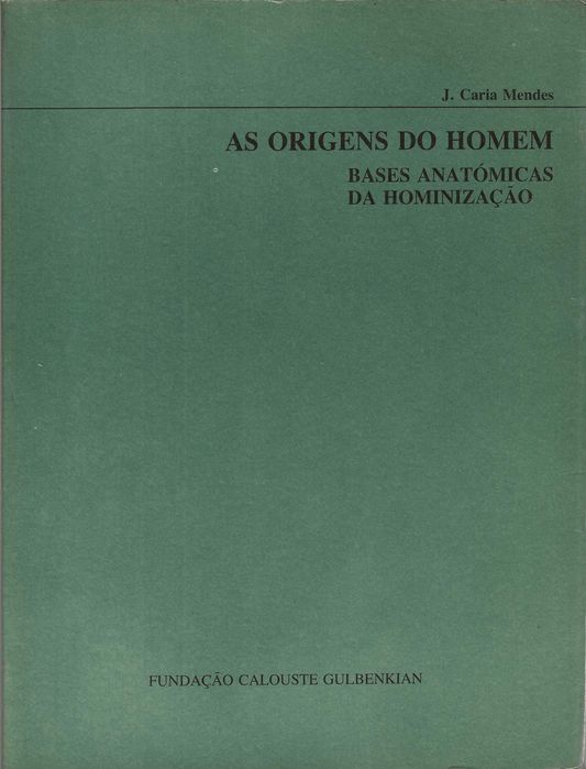 As Origens Do Homem – Bases Anatómicas Da Hominização
