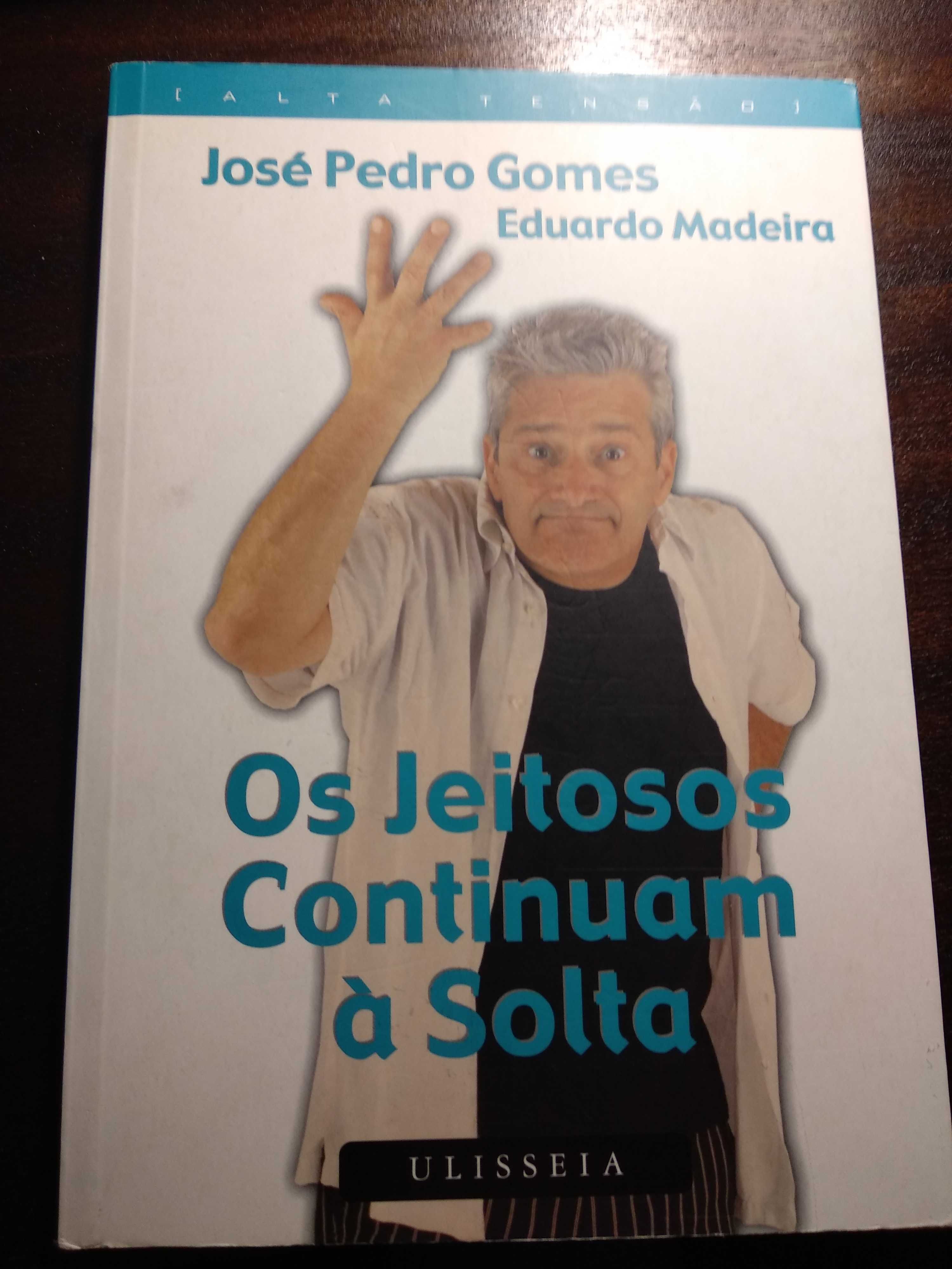 Os Jeitosos Continuam À Solta - de José Pedro Gomes e Eduardo Madeira