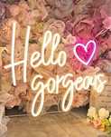 Led Hello gorgeous